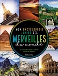 Mathieu Fortin - Mon encyclopédie junior des merveilles du monde.