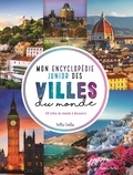 Mathieu Fortin - Mon encyclopédie junior des villes du monde - 68 villes du monde à découvrir.