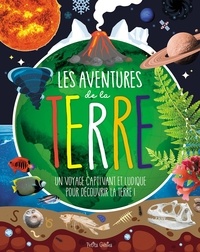 Danielle Robichaud et Valérie Ménard - Les aventures de la Terre.