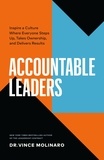  Vince Molinaro - Accountable Leaders: Inspire a Culture Where Everyone Steps Up, Takes Ownership, and Delivers Results.