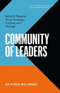  Vince Molinaro - Community of Leaders: What It Takes to Drive Strategy, Culture, and Change.