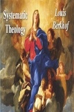 Louis Berkhof - Systematic Theology.