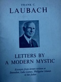 Frank Laubach - Letters by a Modern Mystic.