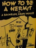 Will Cuppy - How to Be a Hermit or a Bachelor Keeps House.