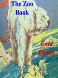 Enid Blyton - The Zoo Book.
