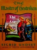 Sigrid Undset - The Axe: The Master of Hestviken, Vol. 1.
