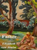 Elizabeth von Arnim - Father.