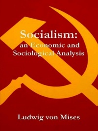 Ludwig von Mises - Socialism: An Economic and Sociological Analysis.