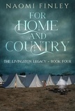 Naomi Finley - For Home and Country - The Livingston Legacy, #4.
