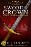  Paul J Bennett - Sword of the Crown - Heir to the Crown, #2.