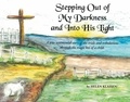  Helen Klassen - Stepping Out of My Darkness and into His Light.