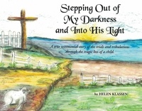  Helen Klassen - Stepping Out of My Darkness and into His Light.