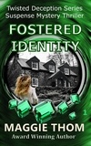  Maggie Thom - Fostered Identity - The Twisted Deception Series, #1.