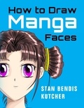  Stan Bendis Kutcher - How to Draw Manga Faces.