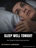  Ethan D. Anderson - Sleep Well Tonight: Your Guide to Overcoming Insomnia.