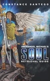  Constance Santego - Archangel Michael's Soul Retrieval Guide.