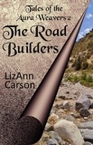  LizAnn Carson - The Road Builders - Tales of the Aura Weavers, #2.