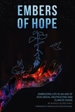  Bonita Eloise Ford - Embers of Hope: Embracing Life in an Age of Ecological Destruction and Climate Chaos.