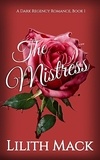  Lilith Mack - The Mistress: A Dark Regency Romance - The Master and Marguerite, #2.