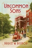 Bruce Bishop - Uncommon Sons - Families' Storytelling Trilogy, #2.