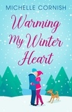  Michelle Cornish - Warming My Winter Heart - Seasonal Singles, #1.