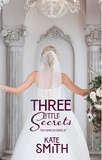  Kate Smith - Three Little Secrets - The Hamilton Series, #7.