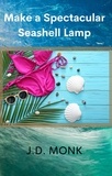  JD Monk - Make a Spectacular Seashell Lamp.
