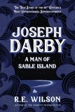 R.E. Wilson - Joseph Darby: A Man of Sable Island.
