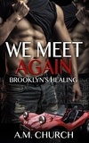 AM Church - We Meet Again - Brooklyn's Healing.
