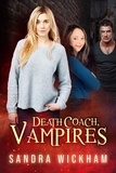  Sandra Wickham - Death Coach, Vampires - Death Coach, #2.