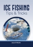  Jason Martin - Ice Fishing Tips &amp; Tricks.