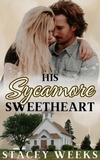  STACEY WEEKS - His Sycamore Sweetheart - Sycamore Hill, #2.
