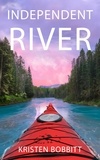  Kristen Bobbitt - Independent River - Sister Stone Adventures, #2.