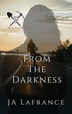  JA Lafrance - From The Darkness: A Motorcycle Club Romance - Bleeding Miners MC, #1.