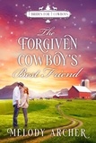  Melody Archer - The Forgiven Cowboy's Best Friend: A Refuge Mountain Ranch Christmas - 7 Brides for 7 Cowboys, Small Town Sweet Western Romance, #1.