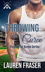  Lauren Fraser - Throwing the Curve - Playing for Keeps, #2.