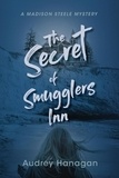  Audrey Hanagan - The Secret of Smuggler's Inn - Madison Steele Mystery.
