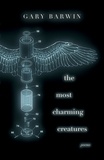 Gary Barwin - The Most Charming Creatures - Poems.