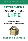 Frederick Vettese - Retirement Income for Life - Getting More without Saving More (Third Edition).
