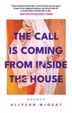 Allyson McOuat - The Call Is Coming from Inside the House - Essays.