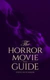  Steve Hutchison - The Horror Movie Guide (2022) - Skull Books.