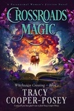  Tracy Cooper-Posey - Crossroads Magic - Witchtown Crossing, #1.