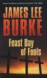 James Lee Burke - Feast Day of Fools.
