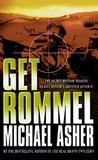 Michael Asher - Get Rommel - The secret British mission to kill Hitler's greatest general.