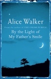 Alice Walker - By the Light of My Father's Smile.