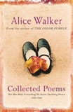 Alice Walker - Alice Walker: Collected Poems - Her Blue Body Everything We Know: Earthling Poems 1965-1990.