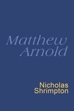Matthew Arnold et Nicholas Shrimpton - Matthew Arnold - Everyman's Poetry.