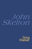 John Skelton et Greg Walker - John Skelton: Everyman Poetry - Everyman's Poetry.