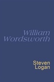 William Wordsworth et Stephen Logan - William Wordsworth - Everyman's Poetry.