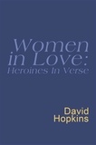 David Hopkins - Women In Love: Heroines In Verse: Everyman Poetry - Everyman's Poetry.